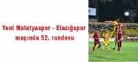 Yeni Malatyaspor - Elazspor manda 52. randevu