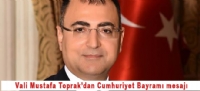 Vali Mustafa Toprakdan Cumhuriyet Bayram mesaj