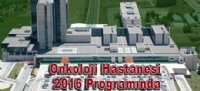 Onkoloji Hastanesi 2016 Programnda