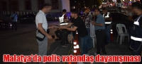Malatya'da polis vatanda dayanmas