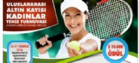 Uluslararas Altn Kays Kadnlar Tenis Turnuvas yaplyor