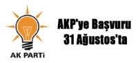 AKP'ye Bavuru 31 Austos'ta