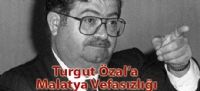 Turgut Özal’a Malatya Vefasızlığı