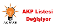 AKP Listesi Değişiyor