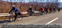 Bisiklet topluluunun Balkan turu devam ediyor