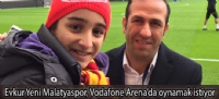 Evkur Yeni Malatyaspor, Vodafone Arenada oynamak istiyor