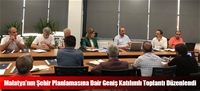 Malatya’nın Şehir Planlamasına Dair Geniş Katılımlı Toplantı Düzenlendi