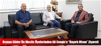 Osman Güder İle Meclis Üyelerinden Ali Cengiz’e “Hayırlı Olsun” Ziyareti