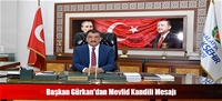 Başkan Gürkan'dan Mevlid Kandili Mesajı