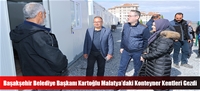 Başakşehir Belediye Başkanı Kartoğlu Malatya’daki Konteyner Kentleri Gezdi