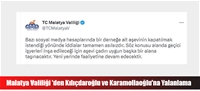 Malatya Valiliği 'den Kılıçdaroğlu ve Karamollaoğlu'na Yalanlama