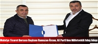 Malatya Ticaret Borsası Başkanı Ramazan Özcan, AK Parti’den Milletvekili Aday Adayı 