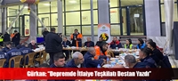 Gürkan: “Depremde İtfaiye Teşkilatı Destan Yazdı”