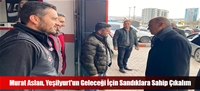 Murat Aslan, Yeilyurt'un Gelecei in Sandklara Sahip kalm