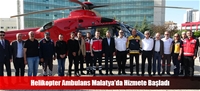 Helikopter Ambulans Malatya’da Hizmete Başladı