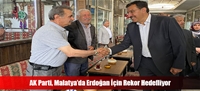 AK Parti, Malatya’da Erdoğan İçin Rekor Hedefliyor