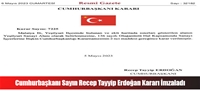 Cumhurbaşkanı Sayın Recep Tayyip Erdoğan Kararı İmzaladı