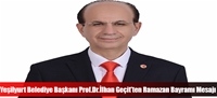 Yeilyurt Belediye Bakan Prof.Dr.lhan Geitten Ramazan Bayram Mesaj