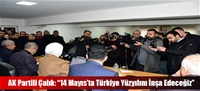 AK Partili Çalık: “14 Mayıs’ta Türkiye Yüzyılını İnşa Edeceğiz”