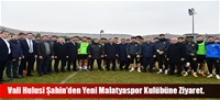 Vali Hulusi Şahin’den Yeni Malatyaspor Kulübüne Ziyaret.