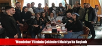 'Mendebur’ Filminin Çekimleri Malatya’da Başladı