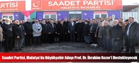 Saadet Partisi, Malatya’da Büyükşehir Adayı Prof. Dr. İbrahim Gezer’i Destekleyecek