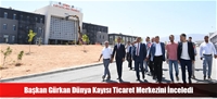 Başkan Gürkan Dünya Kayısı Ticaret Merkezini İnceledi