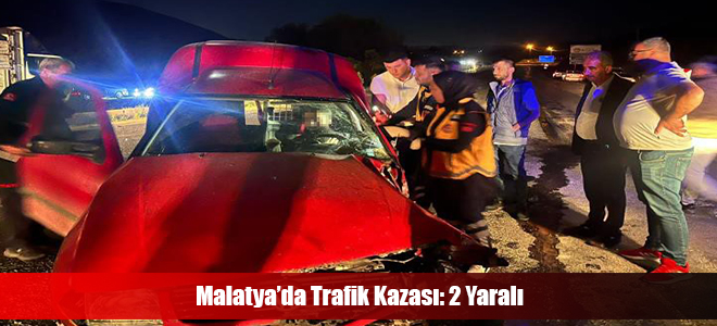 Malatyada Trafik Kazas: 2 Yaral