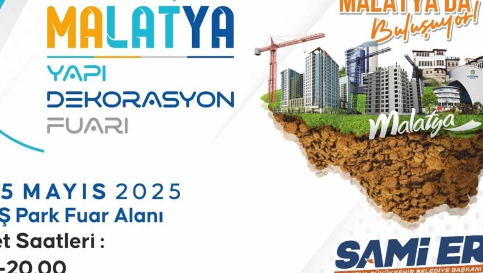 7. Malatya Yapı Dekorasyon Fuarı Kapılarını Açıyor..