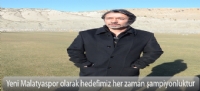 yeni Malatyaspor olarak hedefimiz her zaman şampiyonluktur.