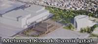 Mehmet Kavuk Cami'inin yapımı iptal edildi