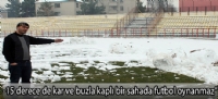TSYD Malatya temsilcisi Vahap Güner saat 18.30 da maç oynanmaz.