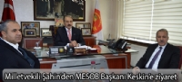Milletvekili Şahin'den MESOB Başkanı Keskin'e ziyaret