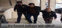 Ev faresi yakayı ele verdi