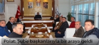 Polat, şube başkanlarıyla bir araya geldi