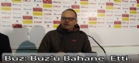 Buz: Buz' bahane  etti.