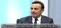 “Ticaret bir yerde güven olayıdır,