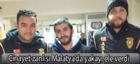 Cinayet zanlısı Malatya'da yakayı ele verdi