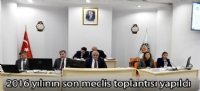 2016 yılının son meclis toplantısı yapıldı