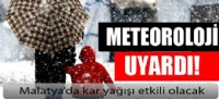 Malatya'da kar yağışı etkili olacak