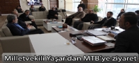 Milletvekili Yaşar'dan MTB'ye ziyaret