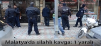 Malatya'da silahlı kavga: 1 yaralı