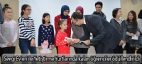 Sevgi Evleri ile Yetiştirme Yurtlarında kalan öğrenciler ödüllendirildi