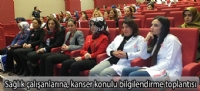 Sağlık çalışanlarına, kanser konulu bilgilendirme toplantısı