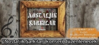 "Nostaljik Şarkılar" konseri düzenlenecek
