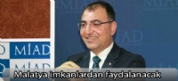Malatya imkanlardan faydalanacak
