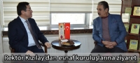 Rektör Kızılay'dan esnaf kuruluşlarına ziyaret