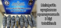 Malatya'da uyuşturucu operasyonunda 3 kişi tutuklandı