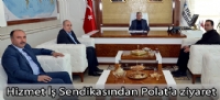 Hizmet İş Sendikasından Polat'a ziyaret