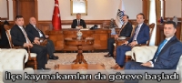 İlçe kaymakamları da göreve başladı